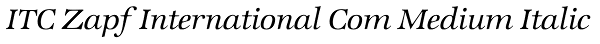 ITC Zapf International Com Medium Italic Font