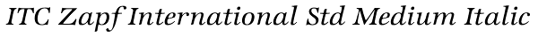 ITC Zapf International Std Medium Italic Font