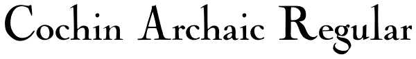 Cochin Archaic Regular Font