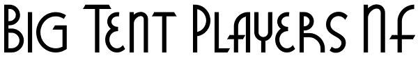 Big Tent Players NF Font