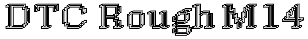 DTC Rough M14 Font