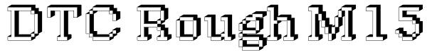 DTC Rough M15 Font