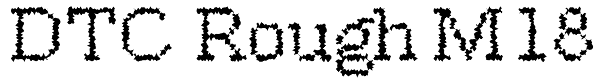 DTC Rough M18 Font