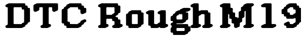 DTC Rough M19 Font