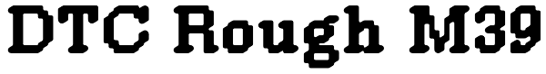 DTC Rough M39 Font