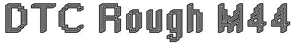 DTC Rough M44 Font