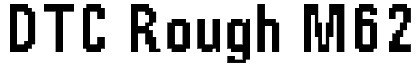 DTC Rough M62 Font