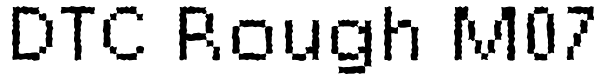 DTC Rough M07 Font