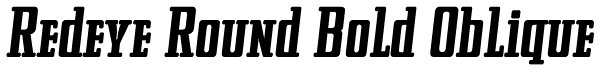 Redeye Round Bold Oblique Font