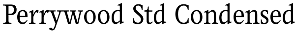 Perrywood Std Condensed Font