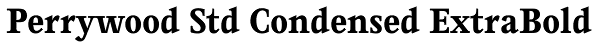 Perrywood Std Condensed ExtraBold Font