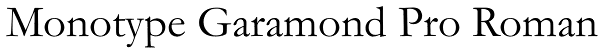 Monotype Garamond Pro Roman Font