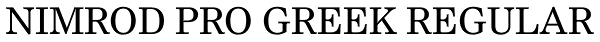 Nimrod Pro Greek Regular Font