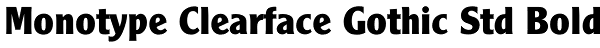 Monotype Clearface Gothic Std Bold Font