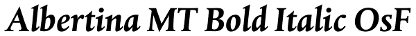 Albertina MT Bold Italic OsF Font