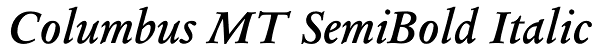 Columbus MT SemiBold Italic Font