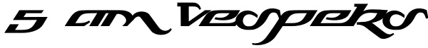 5 AM Vespers Font