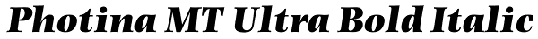 Photina MT Ultra Bold Italic Font