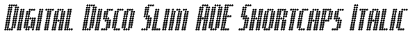 Digital Disco Slim AOE Shortcaps Italic Font