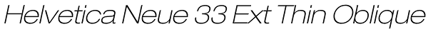 Helvetica Neue 33 Ext Thin Oblique Font