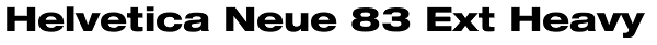 Helvetica Neue 83 Ext Heavy Font
