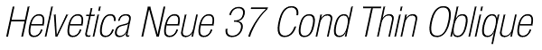Helvetica Neue 37 Cond Thin Oblique Font