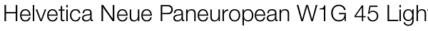 Helvetica Neue Paneuropean W1G 45 Light Font