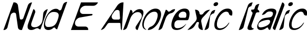 Nud E Anorexic Italic Font