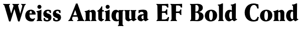 Weiss Antiqua EF Bold Cond Font