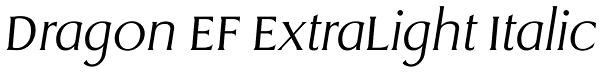 Dragon EF ExtraLight Italic Font