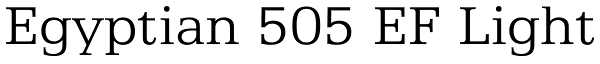 Egyptian 505 EF Light Font