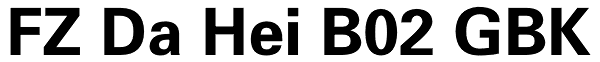 FZ Da Hei B02 GBK Font