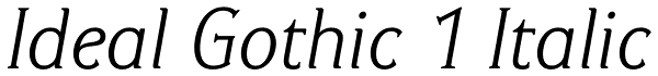 Ideal Gothic 1 Italic Font