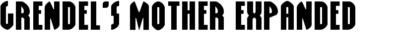 Grendel's Mother Expanded Font