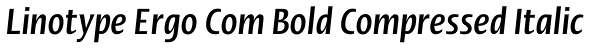 Linotype Ergo Com Bold Compressed Italic Font