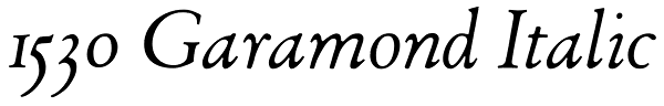 1530 Garamond Italic Font