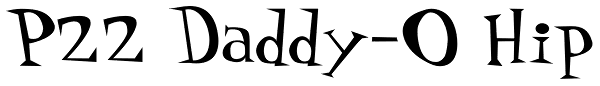 P22 Daddy-O Hip Font