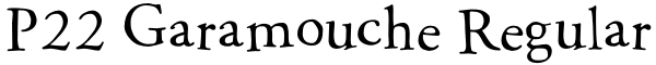 P22 Garamouche Regular Font