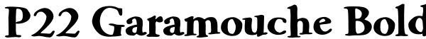 P22 Garamouche Bold Font