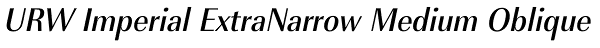 URW Imperial ExtraNarrow Medium Oblique Font