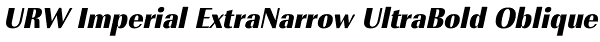 URW Imperial ExtraNarrow UltraBold Oblique Font