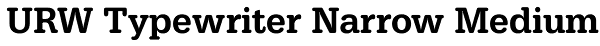 URW Typewriter Narrow Medium Font