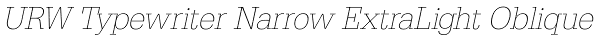 URW Typewriter Narrow ExtraLight Oblique Font