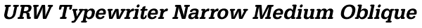 URW Typewriter Narrow Medium Oblique Font