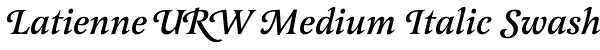 Latienne URW Medium Italic Swash Font