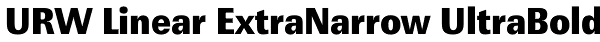 URW Linear ExtraNarrow UltraBold Font