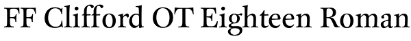 FF Clifford OT Eighteen Roman Font