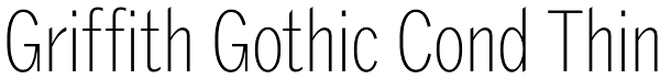 Griffith Gothic Cond Thin Font