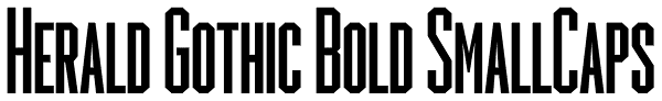 Herald Gothic Bold SmallCaps Font