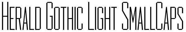 Herald Gothic Light SmallCaps Font